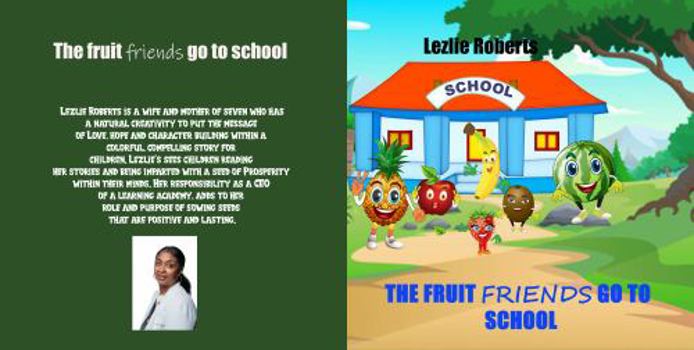 Paperback Fruit Friends Go to School: Adventure of the Fruit Clique (Adventures of the Fruit Clique) Book
