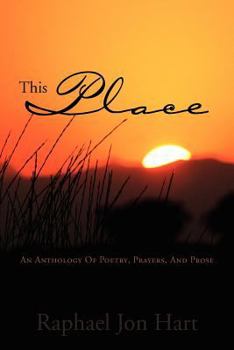 Paperback This Place: An Anthology of Poetry, Prayers, and Prose Book