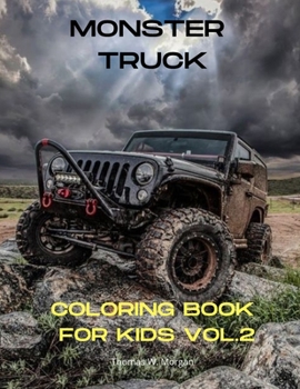 Monster Truck Coloring Book for Kids vol.2: A Fun Coloring and Activity Book with Big Trucks for Kids Ages 4-10 Amazing Gift for Boys The Ultimate ... Coloring Book with 50 Designs of Big Cars