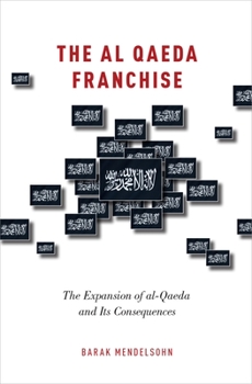 Paperback Al Qaeda Franchise: The Expansion of Al-Qaeda and Its Consequences Book