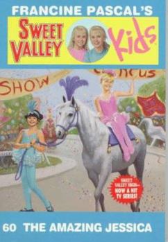The Amazing Jessica (Sweet Valley Kids, #60) - Book #60 of the Sweet Valley Kids