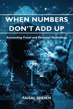 Paperback When Numbers Don't Add Up: Accounting Fraud and Financial Technology Book