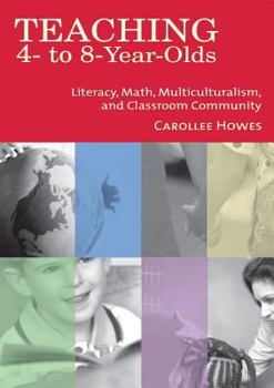 Paperback Teaching 4- to 8-Year-Olds: Literacy, Math, Multiculturalism, and Classroom Community (NCEDL) Book