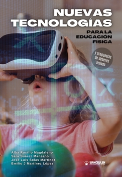 Nuevas tecnologías para la Educación Física y propuesta de deberes activos (Spanish Edition)