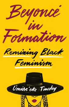 Paperback Beyoncé in Formation: Remixing Black Feminism Book