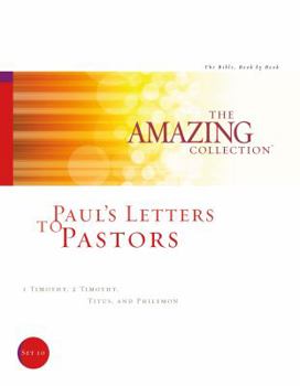 Paperback Paul's Letters to Pastors: 1 Timothy, 2 Timothy, Titus, and Philemon (The Amazing Collection: The Bible, Book by Book) Book