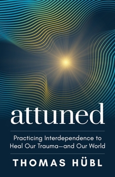 Hardcover Attuned: Practicing Interdependence to Heal Our Trauma--And Our World Book