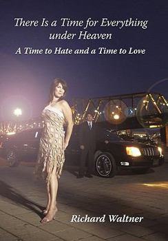 Hardcover There Is a Time for Everything Under Heaven: A Time to Hate and a Time to Love Book