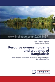 Paperback Resource ownership game and wetlands of Bangladesh Book