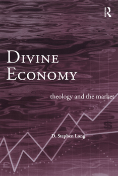 Paperback Divine Economy: Theology and the Market Book