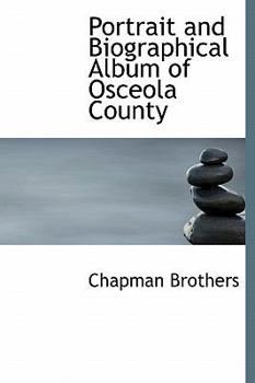 Hardcover Portrait and Biographical Album of Osceola County Book