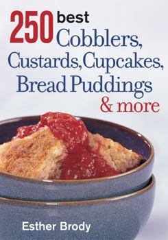 Paperback 250 Best Cobblers, Custards, Cupcakes, Bread Puddings & More Book