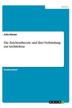 Paperback Die Zeichentheorie und ihre Verbindung zur Architektur [German] Book