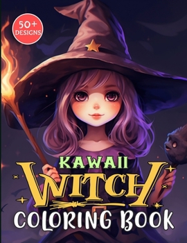 Kawaii Witch Coloring Book: Enchanting Witches & Magical Scenes for Creative Minds