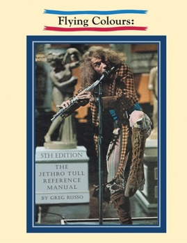 Paperback Flying Colours: The Jethro Tull Reference Manual Book