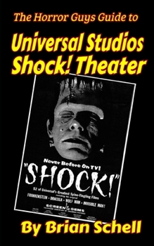 Paperback The Horror Guys Guide to Universal Studios Shock! Theater Book