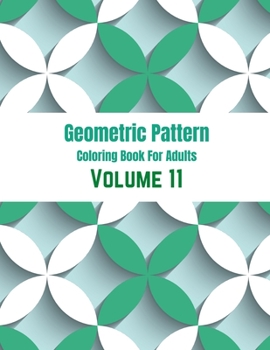 Geometric Pattern Coloring Book For Adults Volume 11: Adult Coloring Book Geometric Patterns. Geometric Patterns & Designs For Adults. Geometric ... Leaves Casting a Shadow on a Blue Background.