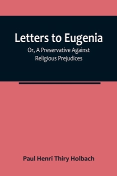 Paperback Letters To Eugenia; Or, A Preservative Against Religious Prejudices Book