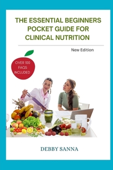 Paperback The Essential Beginners Pocket Guide for Clinical Nutrition Book