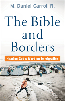 Paperback Bible and Borders: Hearing God's Word on Immigration Book