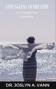 Paperback Struggling To Breathe: My Triumph Over Depression Book