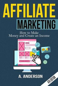 Paperback Affiliate Marketing: How to make money and create an income Book