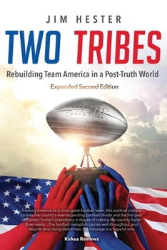Paperback Two Tribes: Rebuilding Team America in a Post-Truth World Second Edition Book