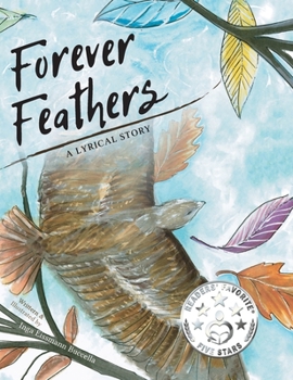Hardcover Forever Feathers: A Lyrical Story Book