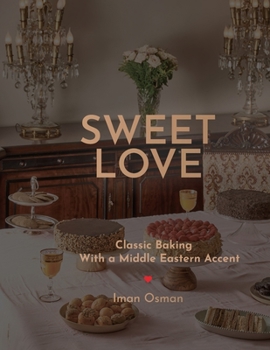 Paperback Sweet Love: Classic Baking with a Middle Eastern Accent. Book