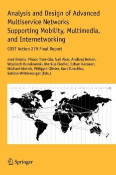 Paperback Analysis and Design of Advanced Multiservice Networks Supporting Mobility, Multimedia, and Internetworking: Cost Action 279 Final Report Book