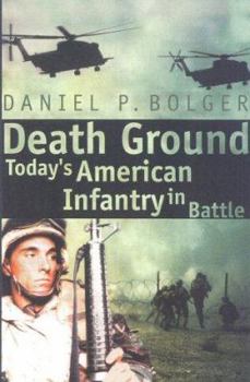 Paperback Death Ground: Today's American Infantry in Battle Book