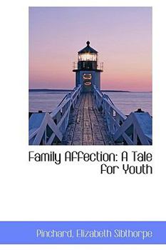 Family Affection : A Tale for Youth
