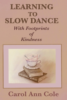 Paperback Learning to Slow Dance with Footprints of Kindness Book