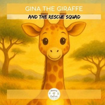 Paperback Gina the Giraffe: and the Rescue Squad Book