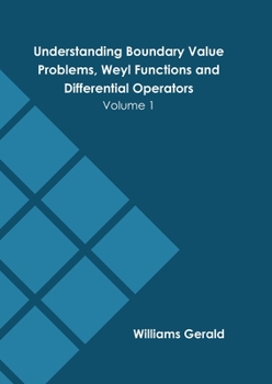 Hardcover Understanding Boundary Value Problems, Weyl Functions and Differential Operators: Volume 1 Book