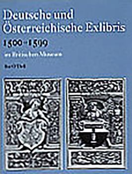 Hardcover Deutsche Und Österreichische Exlibris 1500-1599 Im Department of Prints and Drawings Im Britischen Museum Book