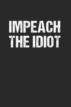 Paperback Impeach the Idiot Anti Trump: 120 Pages 6 'x 9' -Dot Graph Paper Journal Manuscript - Planner - Scratchbook - Diary Book