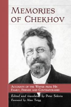 Paperback Memories of Chekhov: Accounts of the Writer from His Family, Friends and Contemporaries Book