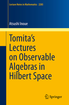 Paperback Tomita's Lectures on Observable Algebras in Hilbert Space Book
