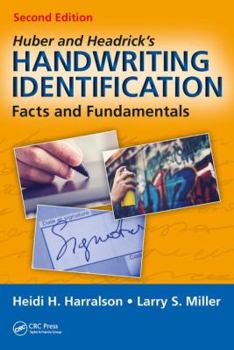 Hardcover Huber and Headrick's Handwriting Identification: Facts and Fundamentals, Second Edition Book