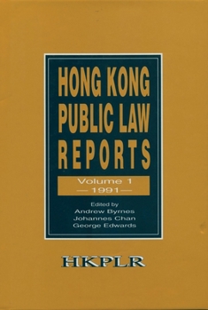 Hardcover Hong Kong Public Law Reports, Vol. 1 (1991) Book