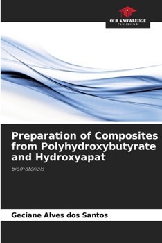 Paperback Preparation of Composites from Polyhydroxybutyrate and Hydroxyapat Book