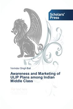 Paperback Awareness and Marketing of ULIP Plans among Indian Middle Class Book