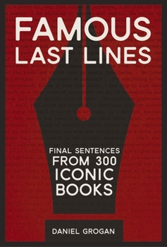 Hardcover Famous Last Lines: Final Sentences from 300 Iconic Books Book