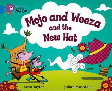 Paperback Mojo and Weeza and the New Hat: Band 04/Blue (Collins Big Cat) Book