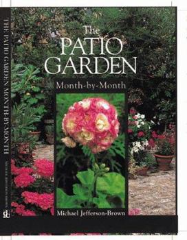 The Patio Garden Month-By-Month (Month-By-Month Gardening Series)