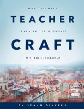 Paperback Teacher Craft: How Teachers Learn to Use Minecraft in their Classrooms Book