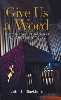 Hardcover Give Us a Word: A Collection of Sermons for Christians Today Book