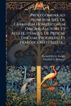 Paperback Prolegomena Ad Homerum Sive De Carminum Homericorum Origine Auctore Et Aetate, Itemque De Priscae Linguae Progressu Et Praecoci Maturitate... [Latin] Book