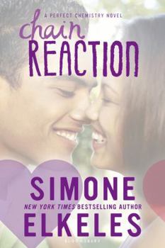 Chain Reaction - Book #3 of the Perfect Chemistry
